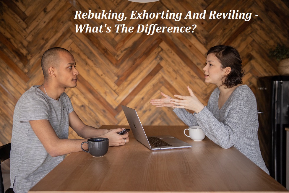 Rebuking Exhorting & Reviling
