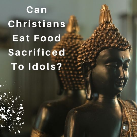 Can Christians Eat Food Sacrificed To Idols? Amos Ministries
